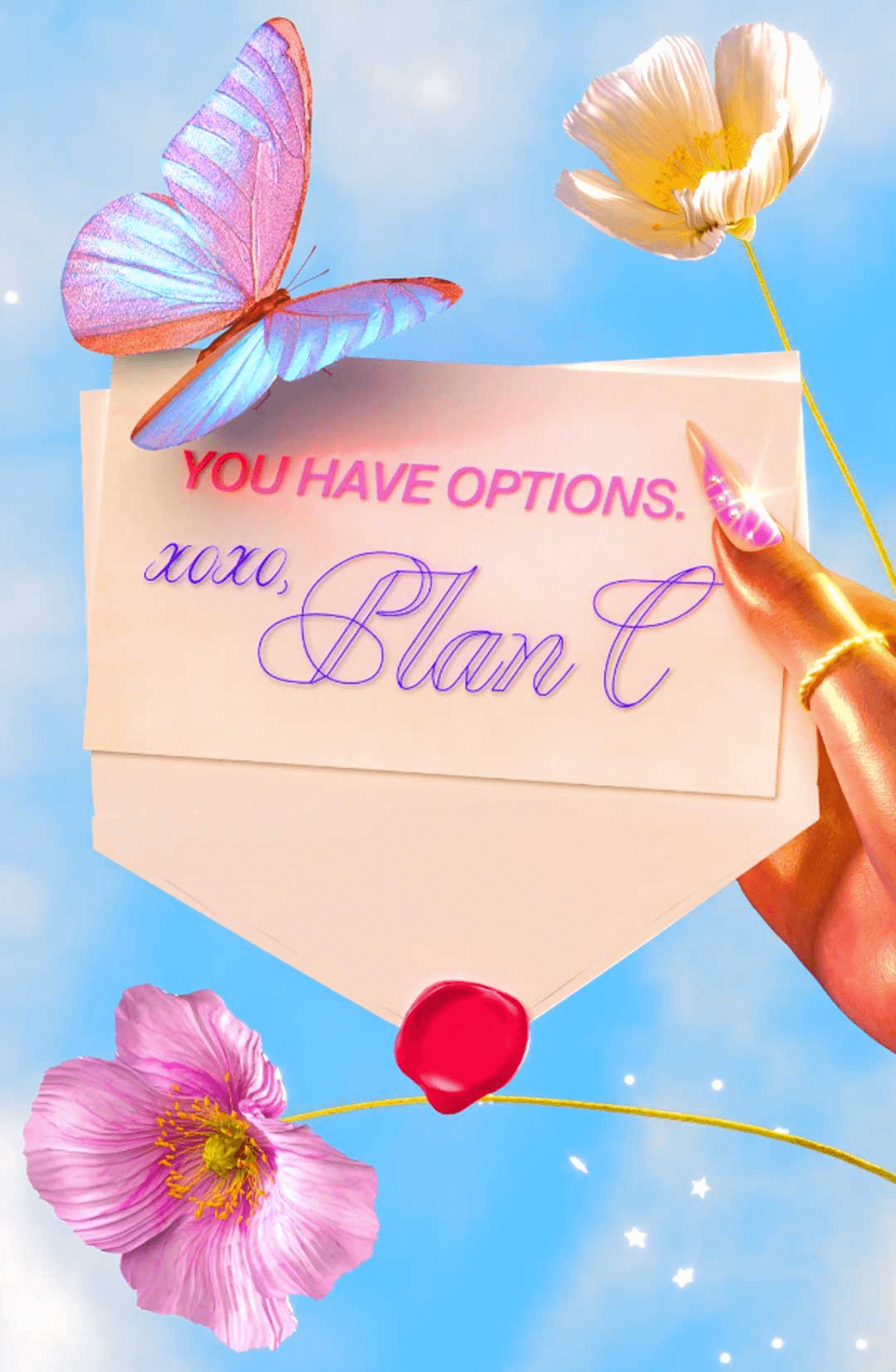 You have options, xoxo Plan C